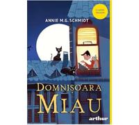 Domnisoara Miau - Annie M.G. Schmidt, Arthur. Classic Yellow, Editie in limba romana