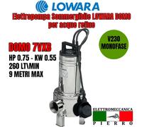 DOMO 7VX/B LOWARA ELETTROPOMPA SOMMERGIBILE PER ACQUE REFLUE HP0,75 V230 MONO