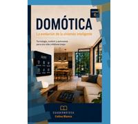 Domótica: La evolución de la vivienda inteligente