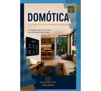 Domótica: La evolución de la vivienda inteligente