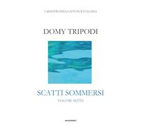 Domy Tripodi. Scatti sommersi sette. Ediz. a colori
