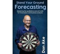 Don Ake Stand Your Ground Forecasting - Mastering the qualitative an (Tascabile)