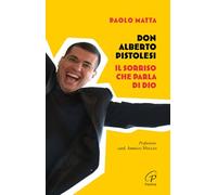 Don Alberto Pistolesi. Il sorriso che parla di Dio