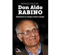 Don Aldo Rabino. Salesiano in campo e fuori campo
