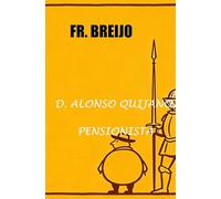 Don Alonso Quijano,. Pensionista S.S: 25