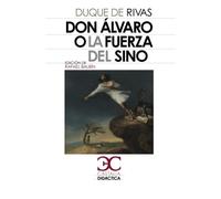 Don alvaro o la fuerza del sino [Lingua spagnola]