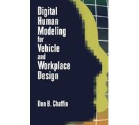 Don B. Chaffin Digital Human Modeling for Vehicle and Workpla (Copertina rigida)