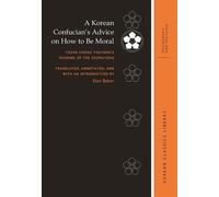 Don Baker A Korean Confucian’s Advice on How to Be Moral (Copertina rigida)