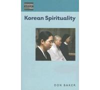 Don Baker Korean Spirituality (Tascabile) Dimensions of Asian Spirituality