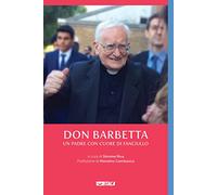 Don Barbetta. Un padre con cuore di fanciullo