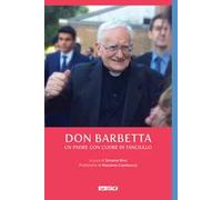 Don Barbetta. Un padre con cuore di fanciullo