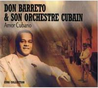 Don Barreto Y Son Orch Cubain - Amor Cubano