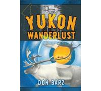 Don Barz Yukon Wanderlust (Tascabile)