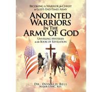 Don Bell Anointed Warriors in the Army of God (Tascabile)