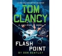 Don Bentley Tom Clancy Flash Point (Tascabile) Jack Ryan Jr. Novel