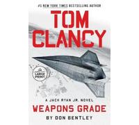 Don Bentley Tom Clancy Weapons Grade (Tascabile) Jack Ryan Jr. Novel