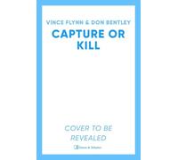 Don Bentley Vince Flynn Capture or Kill (Tascabile) Mitch Rapp Novel
