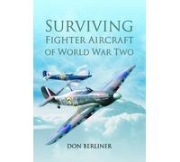 Don Berliner Surviving Fighter Aircraft WW2 (Copertina rigida)
