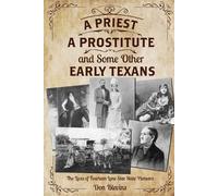 Don Blevins A Priest, A Prostitute, and Some Other Early Texans (Tascabile)