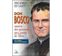 Don Bosco amico dei giovani per conto di Dio. 30 giorni con Don Bosco