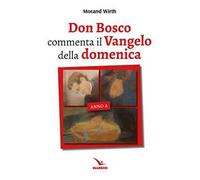 Don Bosco commenta il Vangelo della domenica. Anno A