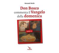 Don Bosco commenta il Vangelo della domenica. Anno A