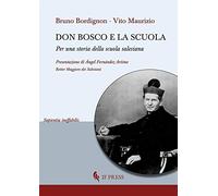 Don Bosco e la scuola. Per una storia della scuola salesiana