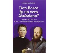 Don Bosco fu un vero salesiano?