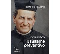 Don Bosco: il sistema preventivo. Maestro per l'educazione