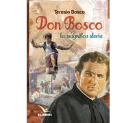 Don Bosco. La magnifica storia
