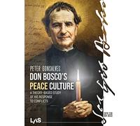 Don Bosco's peace culture. A theory-based study of his response to conflicts