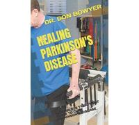 Don Bowyer Healing Parkinson's Disease (Tascabile)