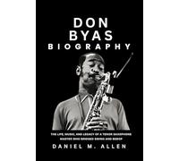 Don Byas Biography: The Life, Music, and Legacy of a Tenor Saxophone Master Who Bridged Swing and Bebop