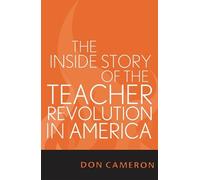 Don Cameron The Inside Story of the Teacher Revolution in America (Tascabile)