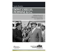 Don Camillo, Peppone & Co. I personaggi di Giovannino Guareschi
