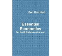 Don Campbell Essential Economics for the Ib Diploma and A Level (Tascabile)