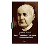 Don Carlo De Cardona. Il banchiere degli oppressi