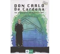 Don Carlo De Cardona. Un passato sempre vivo