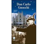 Don Carlo Gnocchi. Il cuore di Dio sulle strade dell'uomo