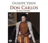 Don Carlos in Full Score [Lingua inglese]: 5-Act Restauration with Notations for an Alternative 4-Act Version
