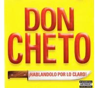 Don Cheto - Hablando Por Lo Claro