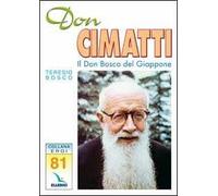 Don Cimatti. Il don Bosco del Giappone