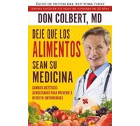 Don Colbert M.D. DEJE QUE LOS ALIMENTOS SEAN SU MEDICINA (Tascabile)
