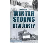 Don Colgan Historic Winter Storms of New Jersey (Tascabile) Disaster