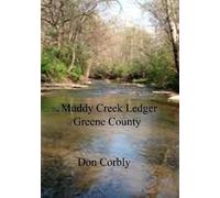 Don Corbly The Muddy Creek Ledger of Greene County (Tascabile)