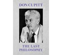 Don Cupitt The Last Philosophy (Tascabile)