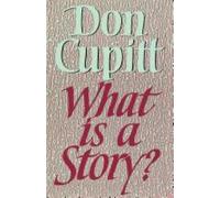 Don Cupitt What is a Story? (Tascabile)