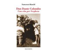Don Dante Colombo. Una vita per Verghera