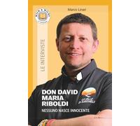 DON DAVID MARIA RIBOLDI: Nessuno nasce innocente