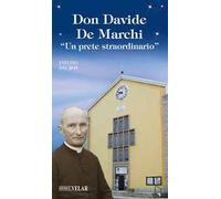 Don Davide De Marchi. «Un prete straordinario»